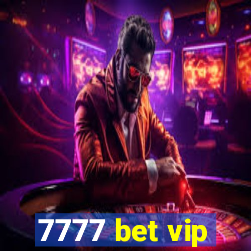 7777 bet vip